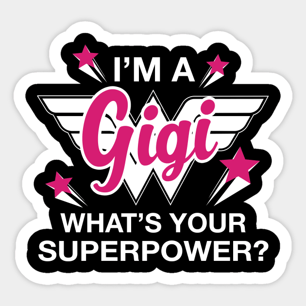 I'm A Gigi What's Your Superpower? Personalized Grandma Shirt Sticker by bestsellingshirts